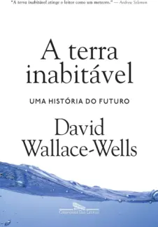 Baixar Livro A Terra Inabitável - David Wallace em ePub PDF Mobi ou Ler Online