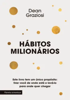 Baixar Livro Hábitos Milionários - Dean Graziozi em ePub PDF Mobi ou Ler Online
