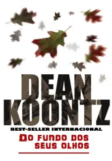 Do Fundo dos seus Olhos  -  Dean Ray Koontz