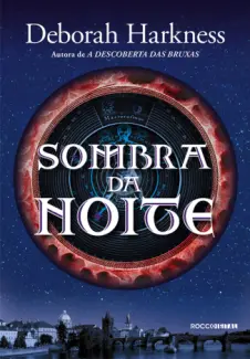 Sombra da Noite  -  Deborah Harkness