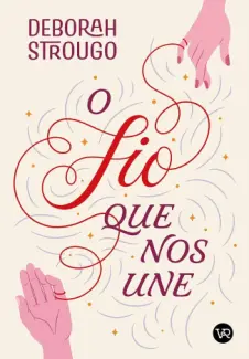 Baixar Livro O fio que nos une - Deborah Strougo em ePub PDF Mobi ou Ler Online