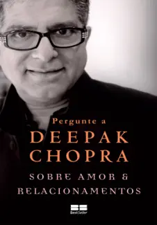 Baixar Livro Pergunte a Deepak Chopra Sobre amor e Relacionamentos - Deepak Chopra em ePub PDF Mobi ou Ler Online