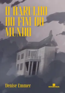 Baixar Livro O Barulho do Fim do Mundo - Denise Emmer em ePub PDF Mobi ou Ler Online