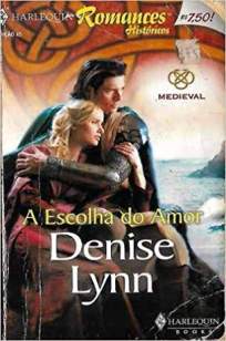 Baixar A Escolha do Amor - Denise Lynn ePub PDF Mobi ou Ler Online
