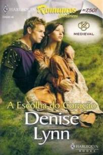 Baixar A Escolha do Coração - Denise Lynn ePub PDF Mobi ou Ler Online