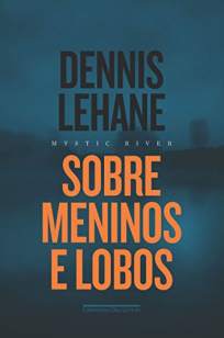 Baixar Livro Sober Meninos e Lobos - Dennis Lehane em ePub PDF Mobi ou Ler Online