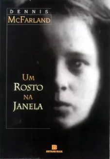 Baixar Livro Um Rosto na Janela - Dennis McFarland em ePub PDF Mobi ou Ler Online