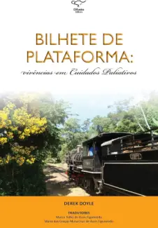 Baixar Livro Bilhete de Plataforma: Vivências em Cuidados Paliativos - Derek Doyle em ePub PDF Mobi ou Ler Online