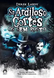 Os Sem Rosto  -  Sr. Ardiloso Cortês  - Vol.  03  -  Derek Landy