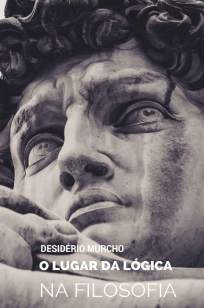 Baixar Livro O Lugar da Lógica Na Filosofia - Desidério Murcho em ePub PDF Mobi ou Ler Online
