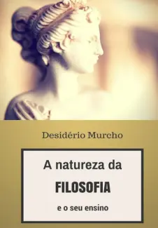 Baixar Livro A Natureza da Filosofia e o seu Ensino - Desidério Murcho em ePub PDF Mobi ou Ler Online