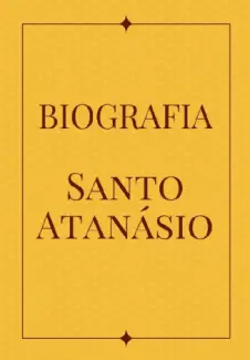 Baixar Livro BIOGRAFIA DE SANTO ATANÁSIO - Deusdete Soares em ePub PDF Mobi ou Ler Online