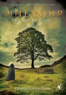 A Cruz de Fogo  -  Parte I  -  Diana Gabaldon