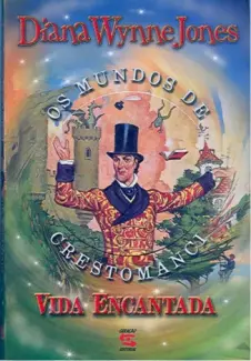 Vida Encantada - Os Mundos de Crestomanci  - Vol.  1  -  Diana Wynne Jones