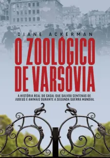 Baixar Livro O Zoológico de Varsóvia - Diane Ackerman em ePub PDF Mobi ou Ler Online