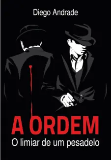 Baixar Livro A Ordem: O Limiar de um Pesadelo - Diego Andrade em ePub PDF Mobi ou Ler Online