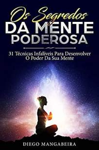 Baixar Livro Os Segredos da Mente Poderosa - Diego Mangabeira em ePub PDF Mobi ou Ler Online