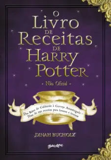 Baixar Livro O Livro de Receitas de Harry Potter - Dinah Bucholz em ePub PDF Mobi ou Ler Online