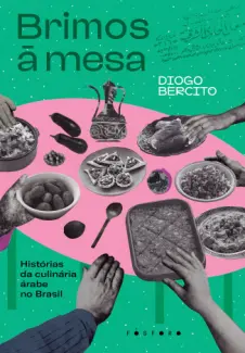 Baixar Livro Brimos à mesa - Diogo Bercito em ePub PDF Mobi ou Ler Online