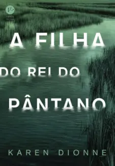 Baixar Livro A Filha do rei do Pântano - Dionne Karen em ePub PDF Mobi ou Ler Online