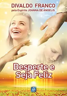 Baixar Livro Desperte e seja Feliz - Divaldo Franco em ePub PDF Mobi ou Ler Online