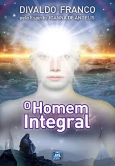 Baixar Livro O Homem Integral - Divaldo Franco em ePub PDF Mobi ou Ler Online