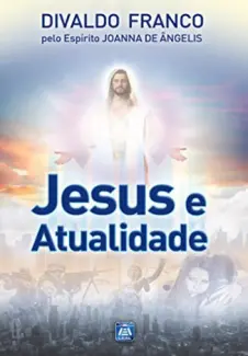 Baixar Livro Jesus e Atualidade - Divaldo Franco em ePub PDF Mobi ou Ler Online