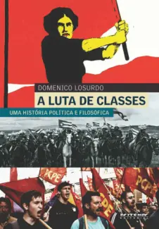 Baixar Livro A Luta de Classes - Uma História Política e Filosófica - Domenico Losurdo em ePub PDF Mobi ou Ler Online