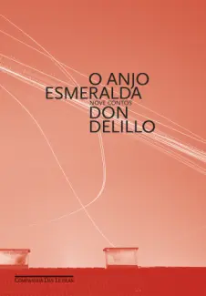 O Anjo Esmeralda  -  Don DeLillo