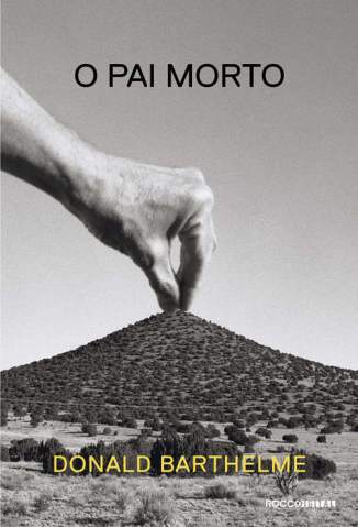 Baixar O Pai Morto - Donald Barthelme ePub PDF Mobi ou Ler Online