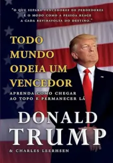 Baixar Livro Todo Mundo Odeia um Vencedor - Donald J. Trump em ePub PDF Mobi ou Ler Online