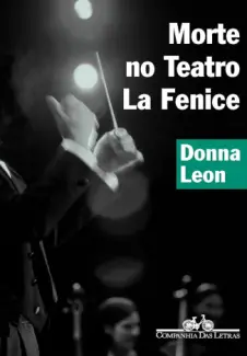 Baixar Livro Morte no Teatro La Fenice - Donna Leon em ePub PDF Mobi ou Ler Online