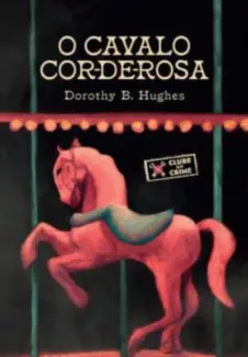 Baixar Livro O Cavalo Cor-de-rosa - Dorothy B. Hughes em ePub PDF Mobi ou Ler Online