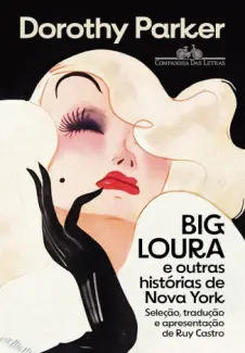 Baixar Livro Big Loura e outras histórias de Nova York - Dorothy Parker em ePub PDF Mobi ou Ler Online