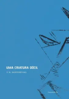 Baixar Livro Uma Criatura Dócil - Dostoievski Fiodor em ePub PDF Mobi ou Ler Online