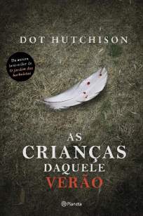 Baixar Livro As Crianças Daquele Verão - Dot Hutchison em ePub PDF Mobi ou Ler Online