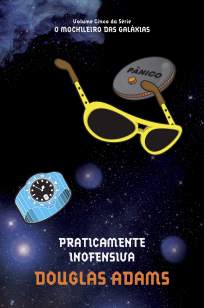Baixar Livro Praticamente Inofensiva - O Guia do Mochileiro das Galáxias Vol. 5 - Douglas Adams em ePub PDF Mobi ou Ler Online
