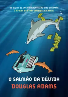 Baixar Livro O Salmao da Duvida - Douglas Adams em ePub PDF Mobi ou Ler Online