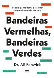 Baixar Livro Bandeiras Vermelhas, Bandeiras Verdes - Dr. Ali Fenwick em ePub PDF Mobi ou Ler Online
