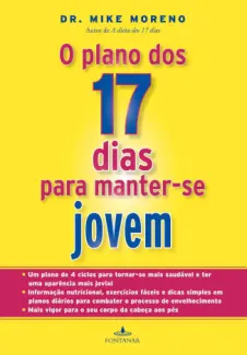 O Plano dos 17 dias para manter-se Jovem  -  Dr. Mike Moreno
