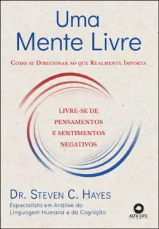 Baixar Livro Uma Mente Livre - Dr. Steven C. Hayes em ePub PDF Mobi ou Ler Online