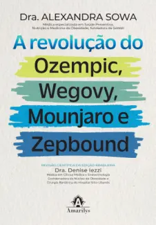 Baixar Livro A revolução do Ozempic, Wegovy, Mounjaro e Zepbound - Dra. Alexandra Sowa em ePub PDF Mobi ou Ler Online