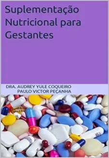 Baixar Livro Suplementação Nutricional para Gestantes - Dra. Audrey Yule Coqueiro em ePub PDF Mobi ou Ler Online