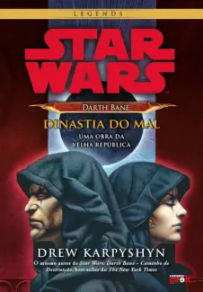 Baixar Livro Star Wars - Darth Bane - Dinastia do Mal - Drew Karpyshyn em ePub PDF Mobi ou Ler Online