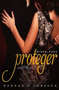 Baixar Livro Minha para Proteger - Os Falcão Vol. 2 - Dudaah Fonseca em ePub PDF Mobi ou Ler Online