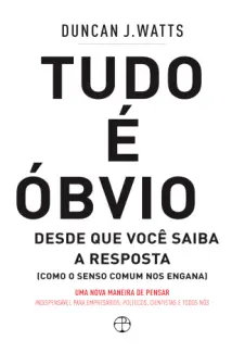 Baixar Livro Tudo é Óbvio - Duncan J. Watts em ePub PDF Mobi ou Ler Online