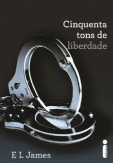 Cinquenta Tons de Liberdade  -  Trilogia Cinquenta Tons   - Vol.  3  -  E. L. James