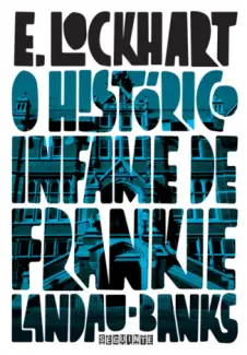 O Histórico Infame de Frankie Landau-Banks  -  E. Lockhart
