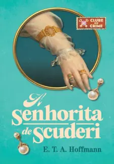 Baixar Livro A Senhorita Scuderi - E.T.A Holffmann em ePub PDF Mobi ou Ler Online