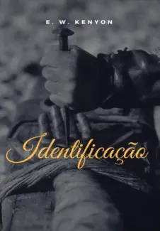 Baixar Livro Identificação - E. W. Kenyon em ePub PDF Mobi ou Ler Online